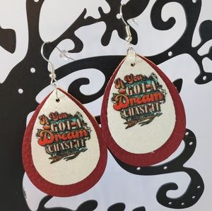 If You Got A Dream Chase It Faux Leather Teardrop Earrings